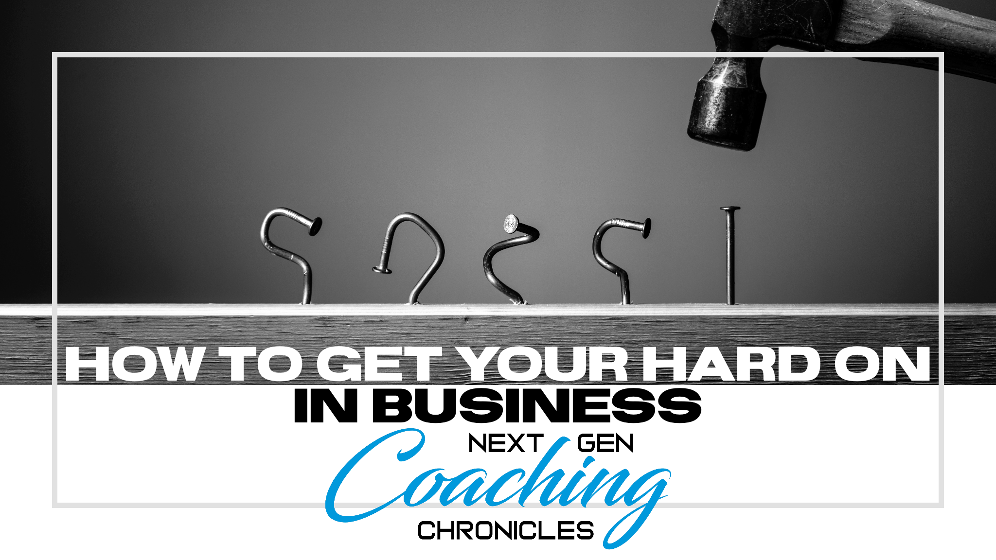 How To Get Your Hard On In Business