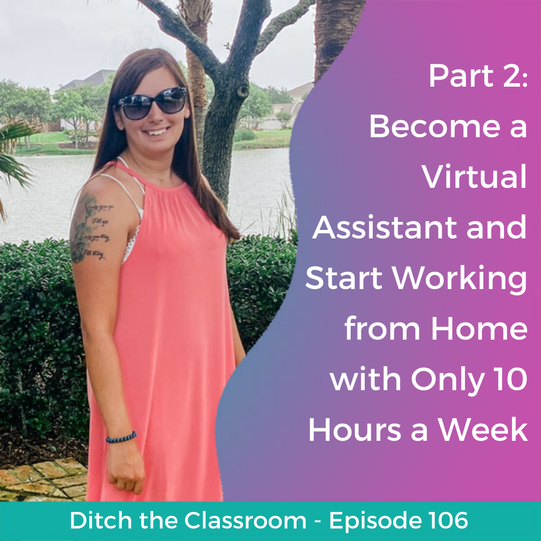 106 // Part 2: Become a Virtual Assistant and Start Working from Home with Only 10 Hours a Week