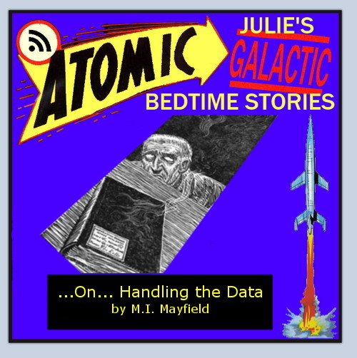 Atomic Julie - On Handling the Data  by M.I. Mayfield