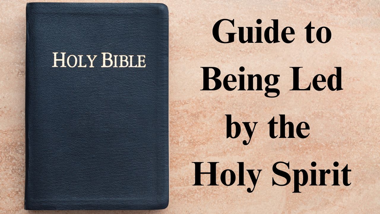 Guide to Being Led by the Holy Spirit