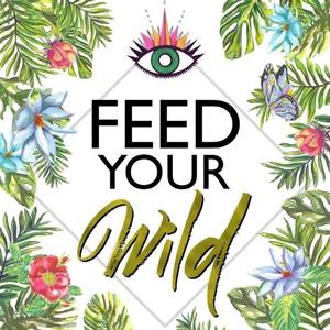 Feed Your Wild with Venessa Rodriguez