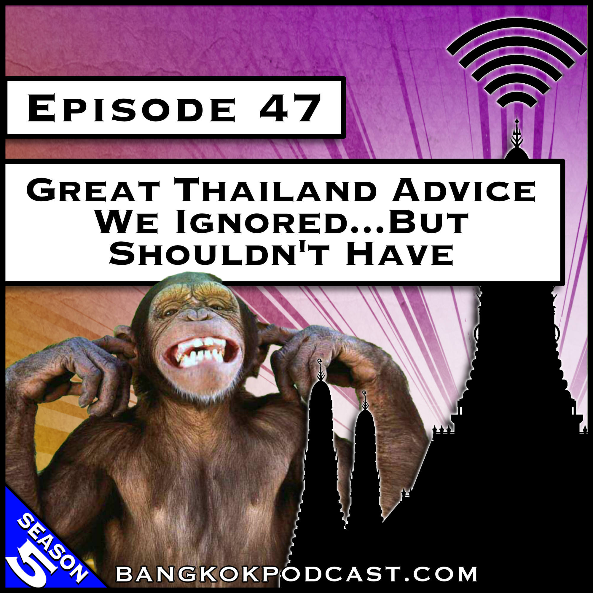 Great Thailand Advice We Ignored…But Shouldn’t Have [S8.E18] (ReCast)