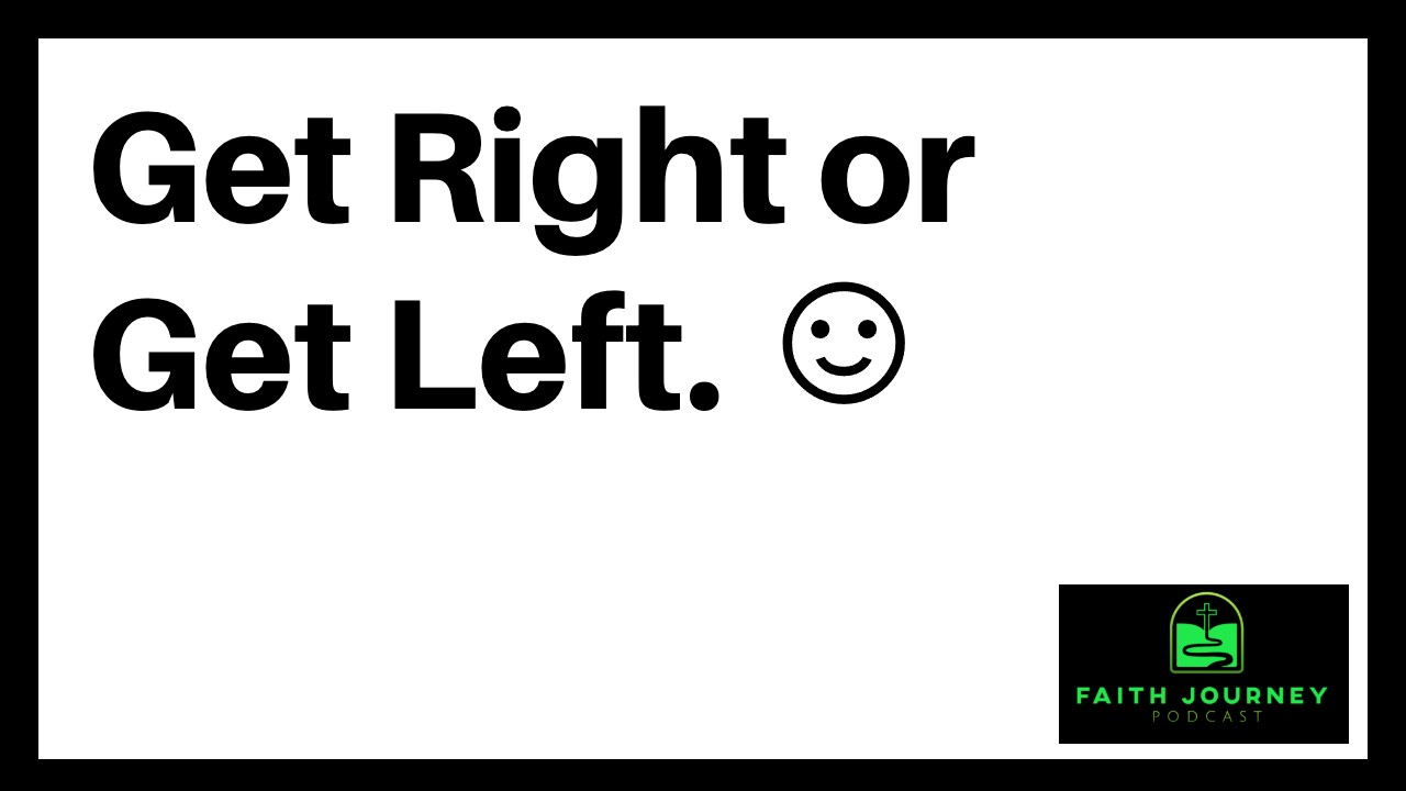 Wrap Up for the Month - Get Right or Get Left.