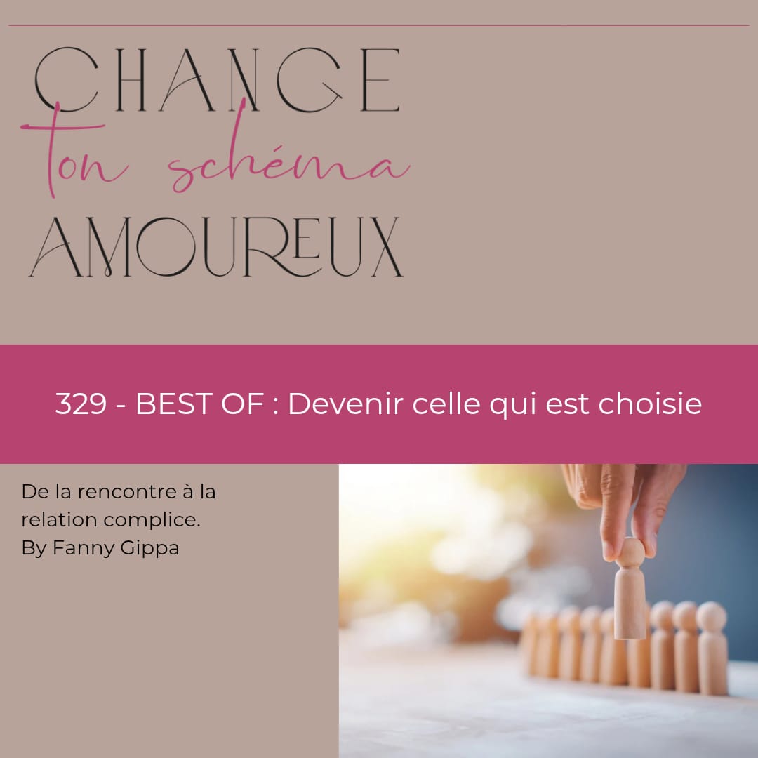 329 - BEST OF : Devenir celle qui est choisie 329 - BEST OF : Devenir celle qui est choisie