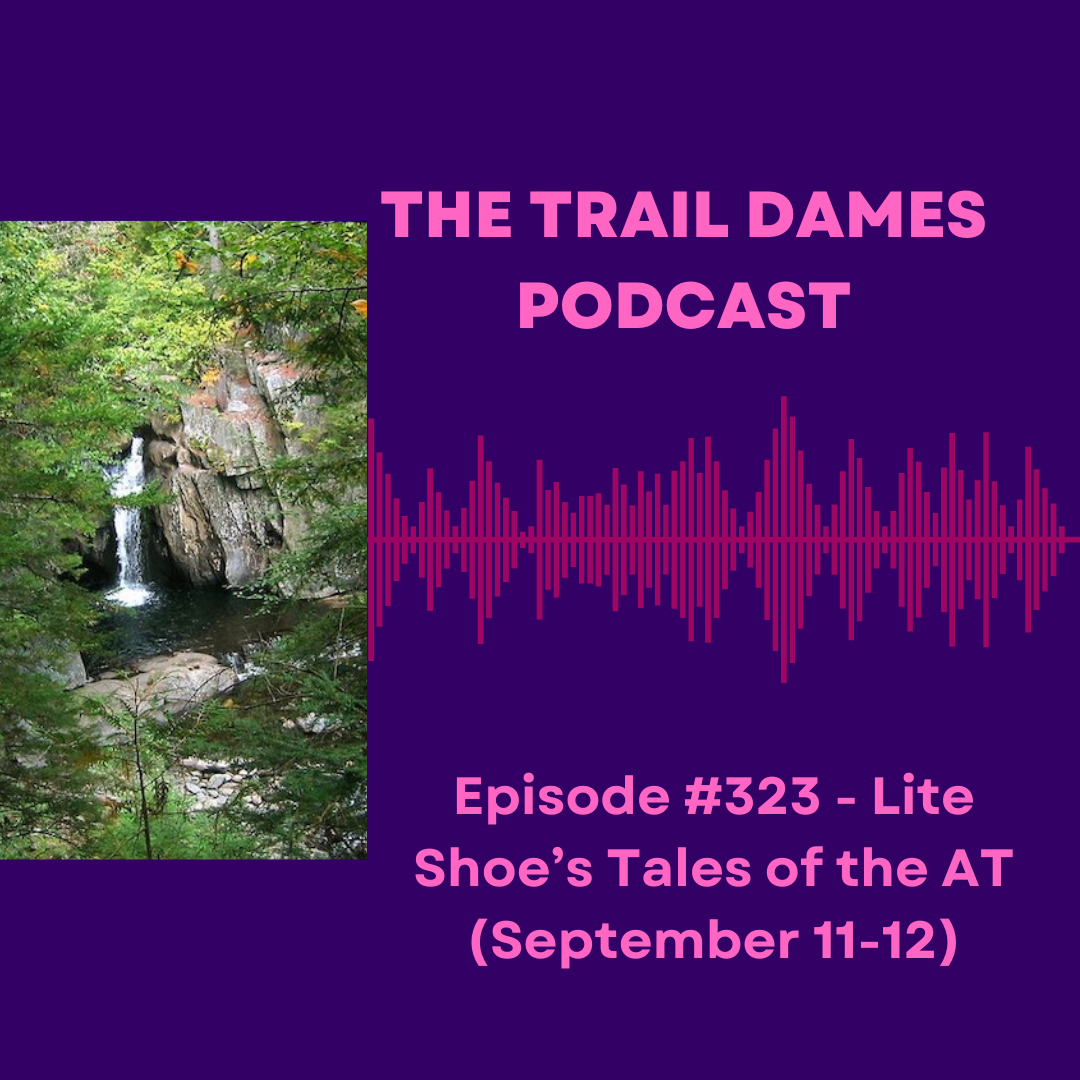 Episode #323 - Lite Shoes Tales of the AT (September 11-12) Episode #323 - Lite Shoes Tales of the AT (September 11-12)