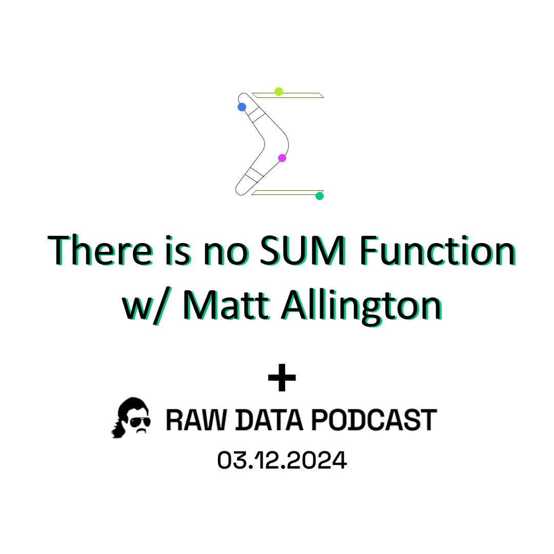 There is no SUM Function, w/ Matt Allington