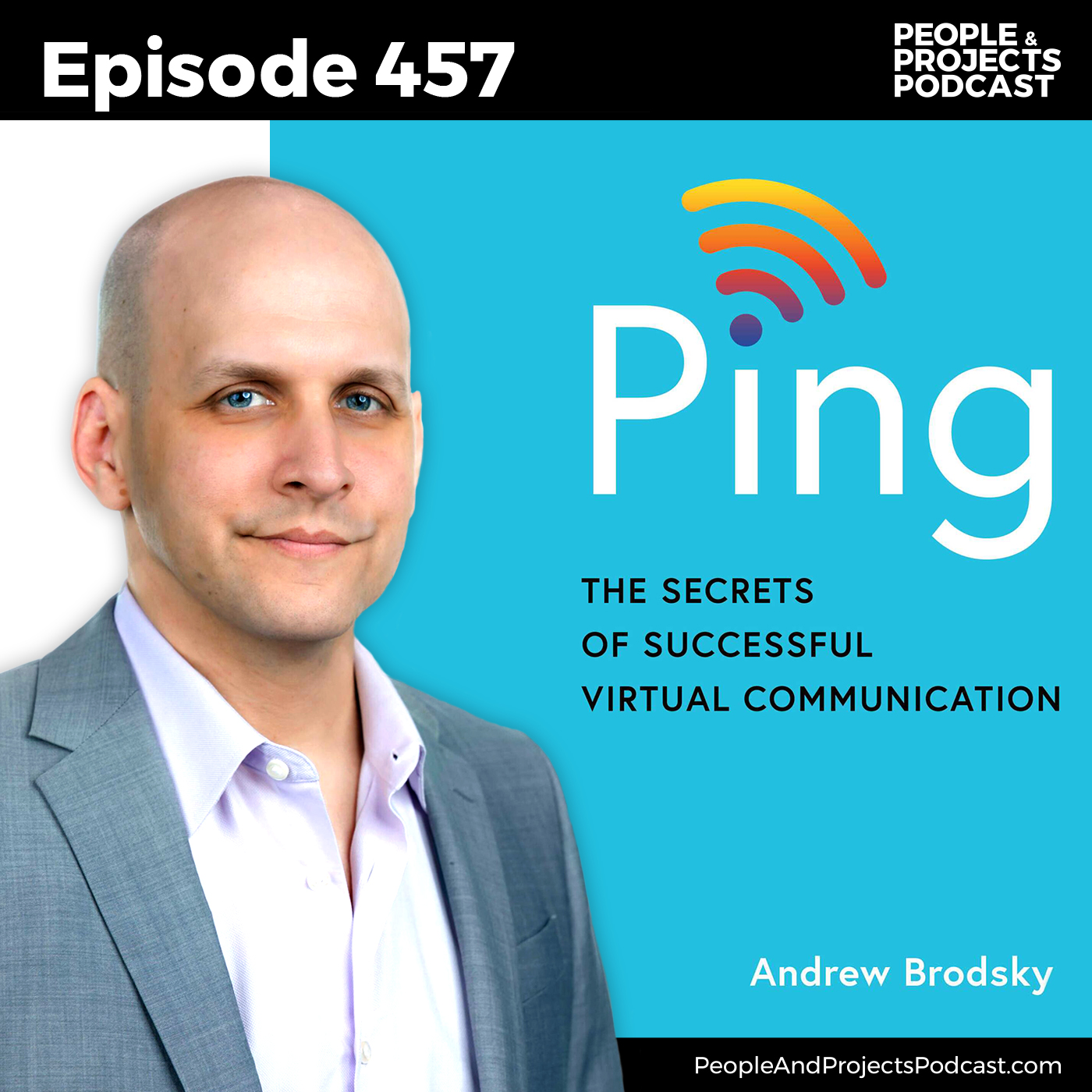 cover of episode PPP 457 | Virtual Communication Mistakes You Don’t Know You’re Making, with Andrew Brodsky