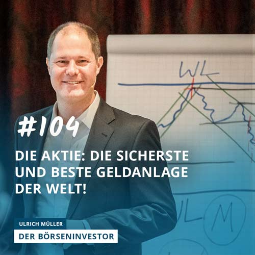Der Börseninvestor - Aktien, Börse & Geldanlage mit Ulrich Müller