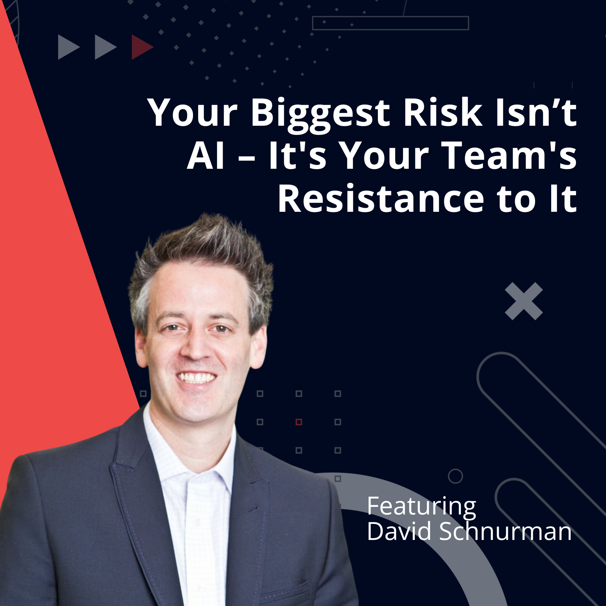 Your Biggest Risk Isn’t AI – It's Your Team's Resistance to It