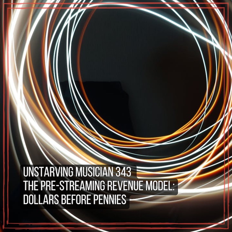 343 The Pre-Streaming Revenue Model: Dollars Before Pennies