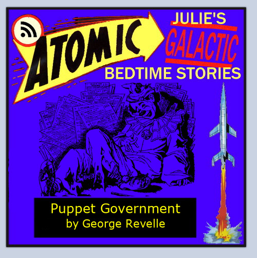 Atomic Julie - Puppet Government by George Revelle