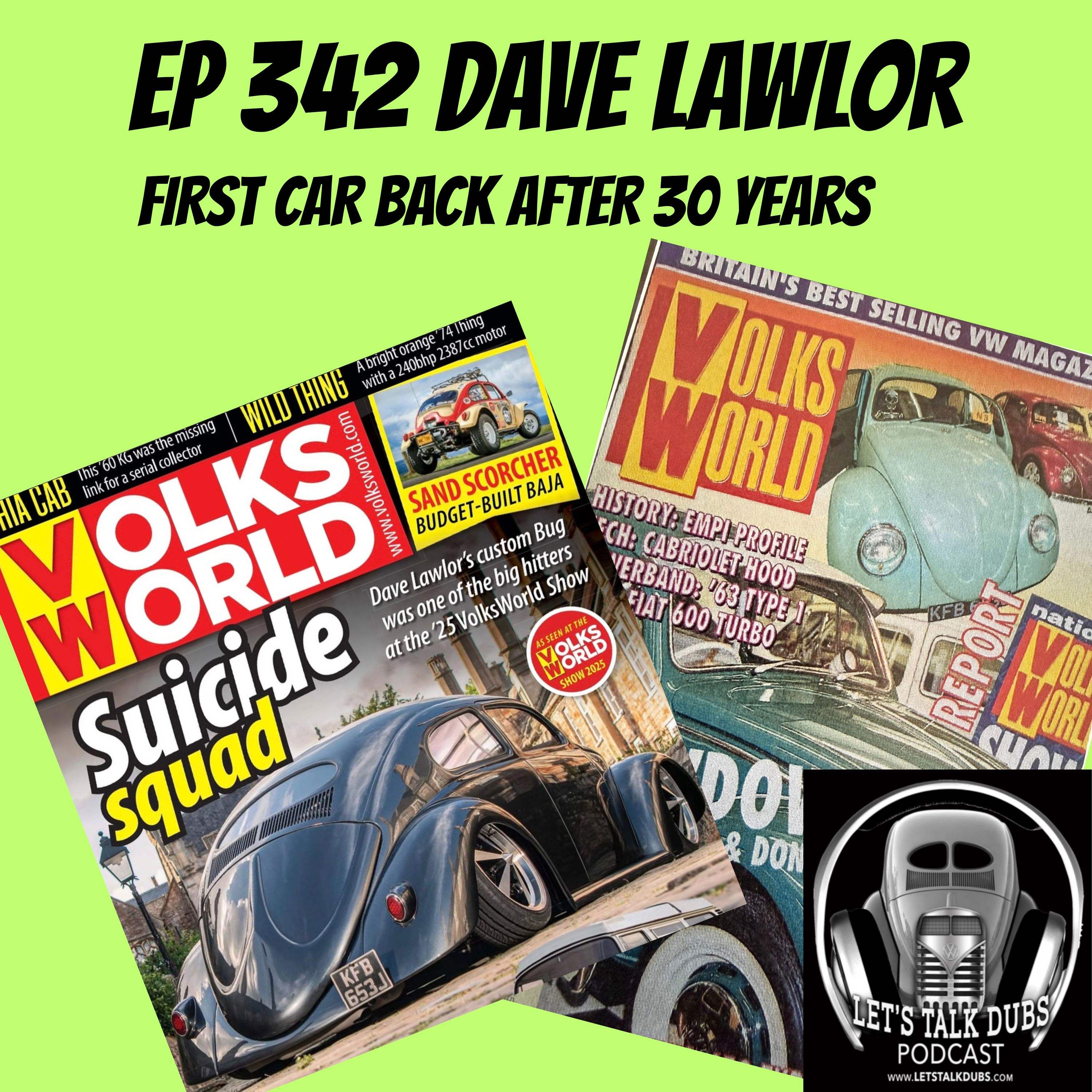 EP 342 Found & rebuilt his first car after 30 years Nov 25 Volksworld Cover car Dave Lawlor