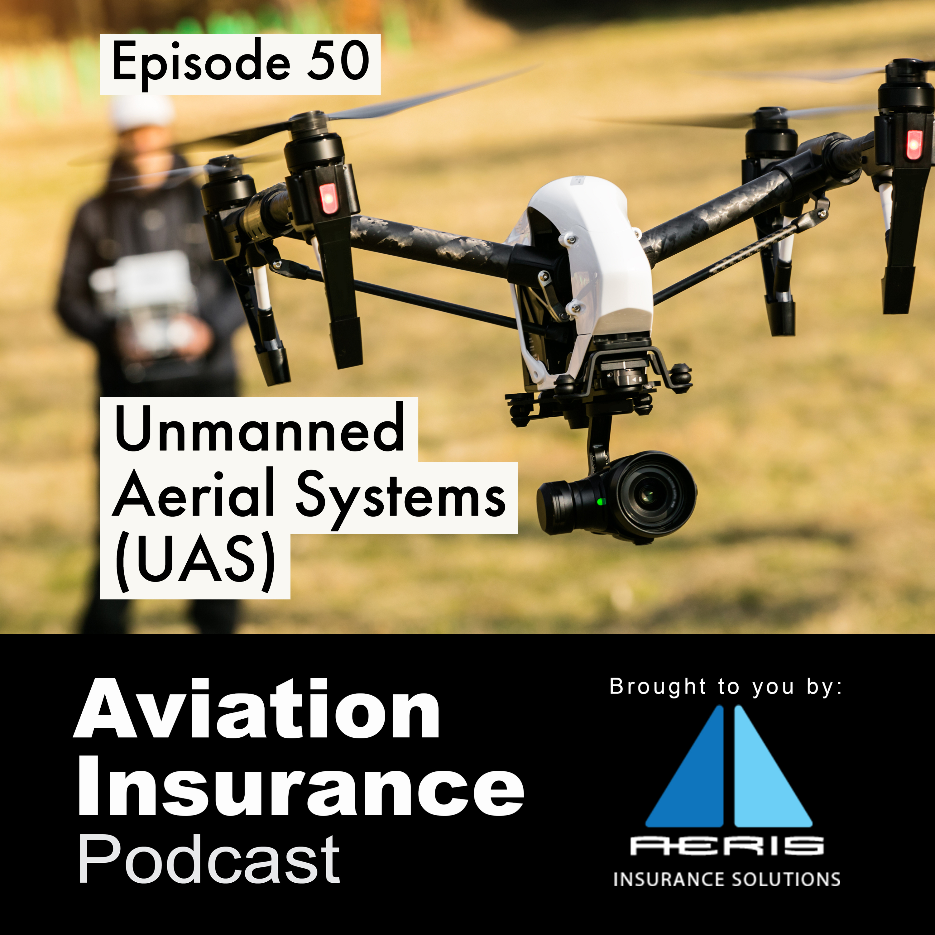 Episode 50: Unmanned Aerial Systems