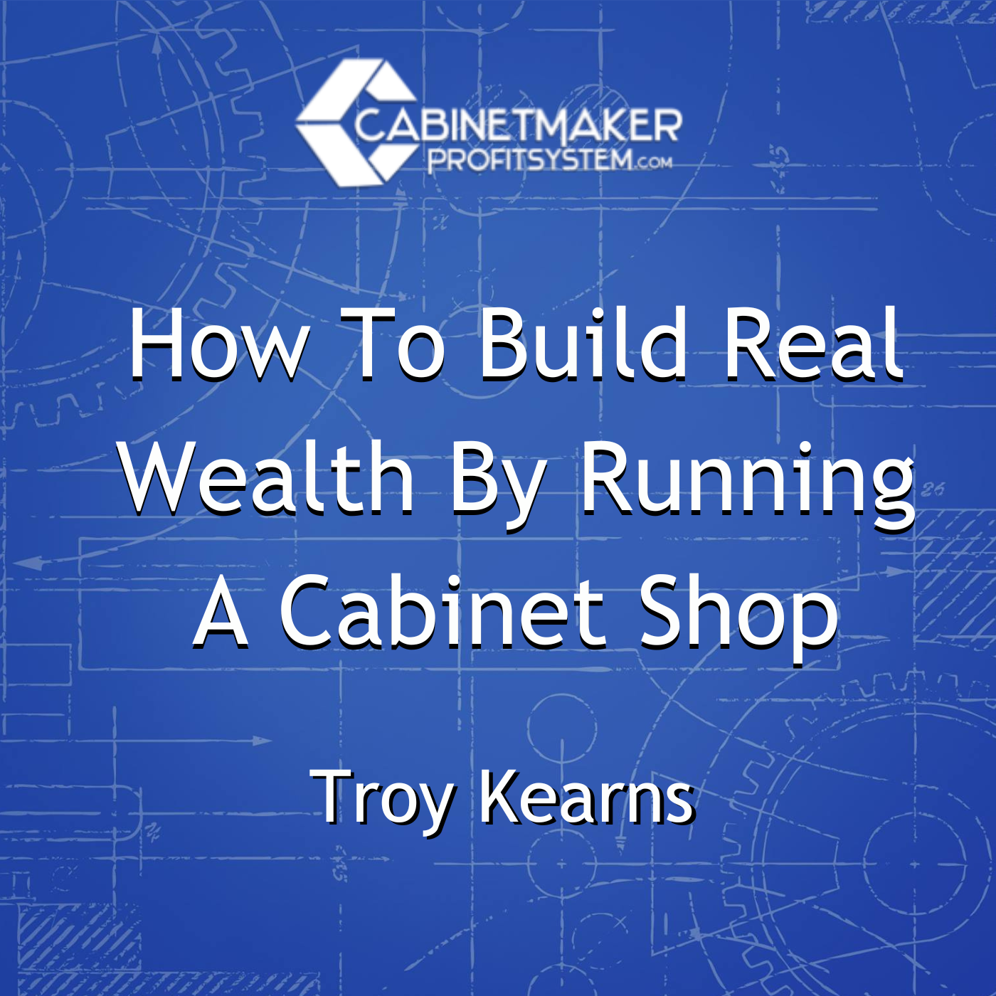 Cabinet Maker Profit System Podcast I Business Owners I Cabinet Makers I Architectural Millwork I Furniture Makers I Business ideas I Tips I Business Coach Dominic Rubino