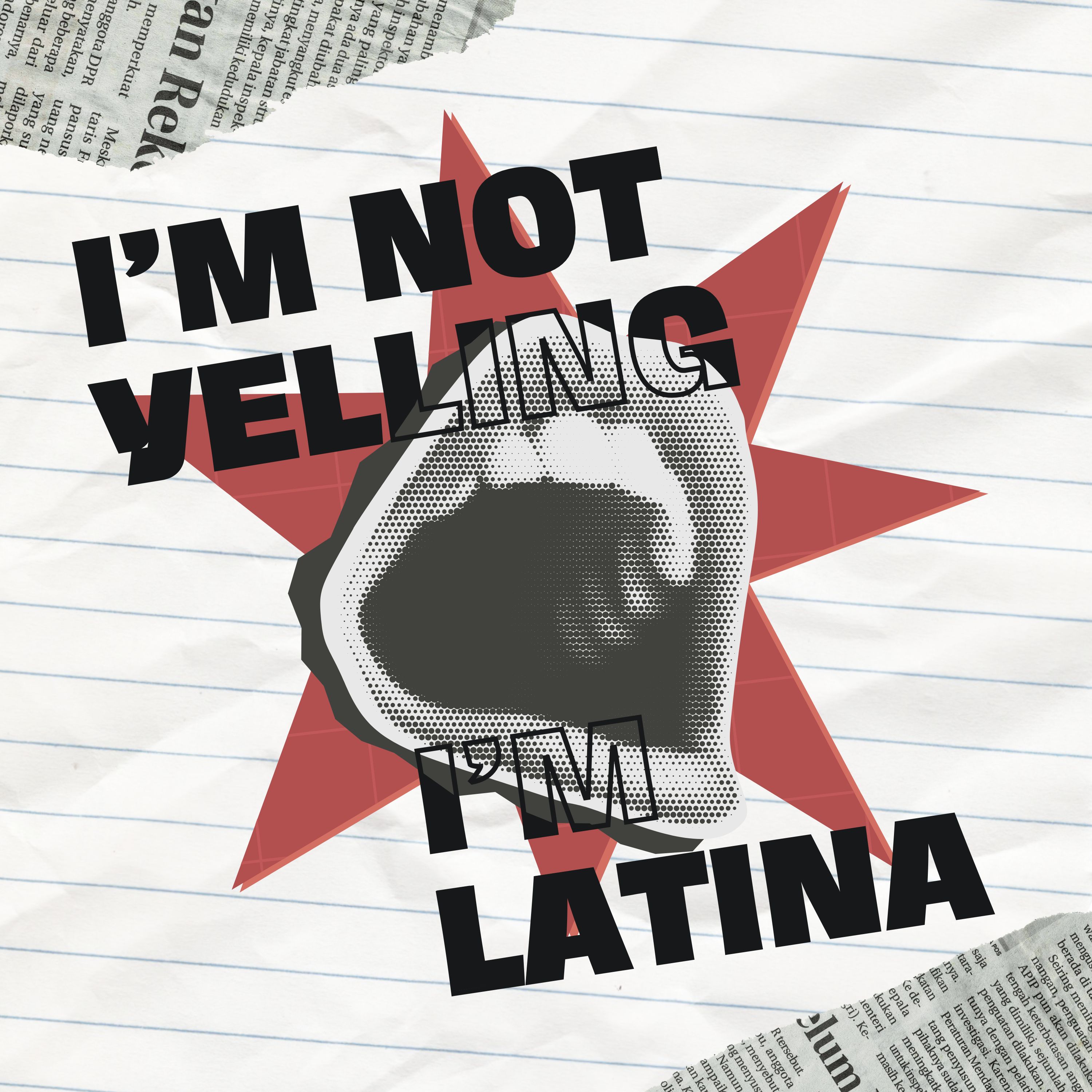 I'm Not Yelling, I'm Latina Podcast