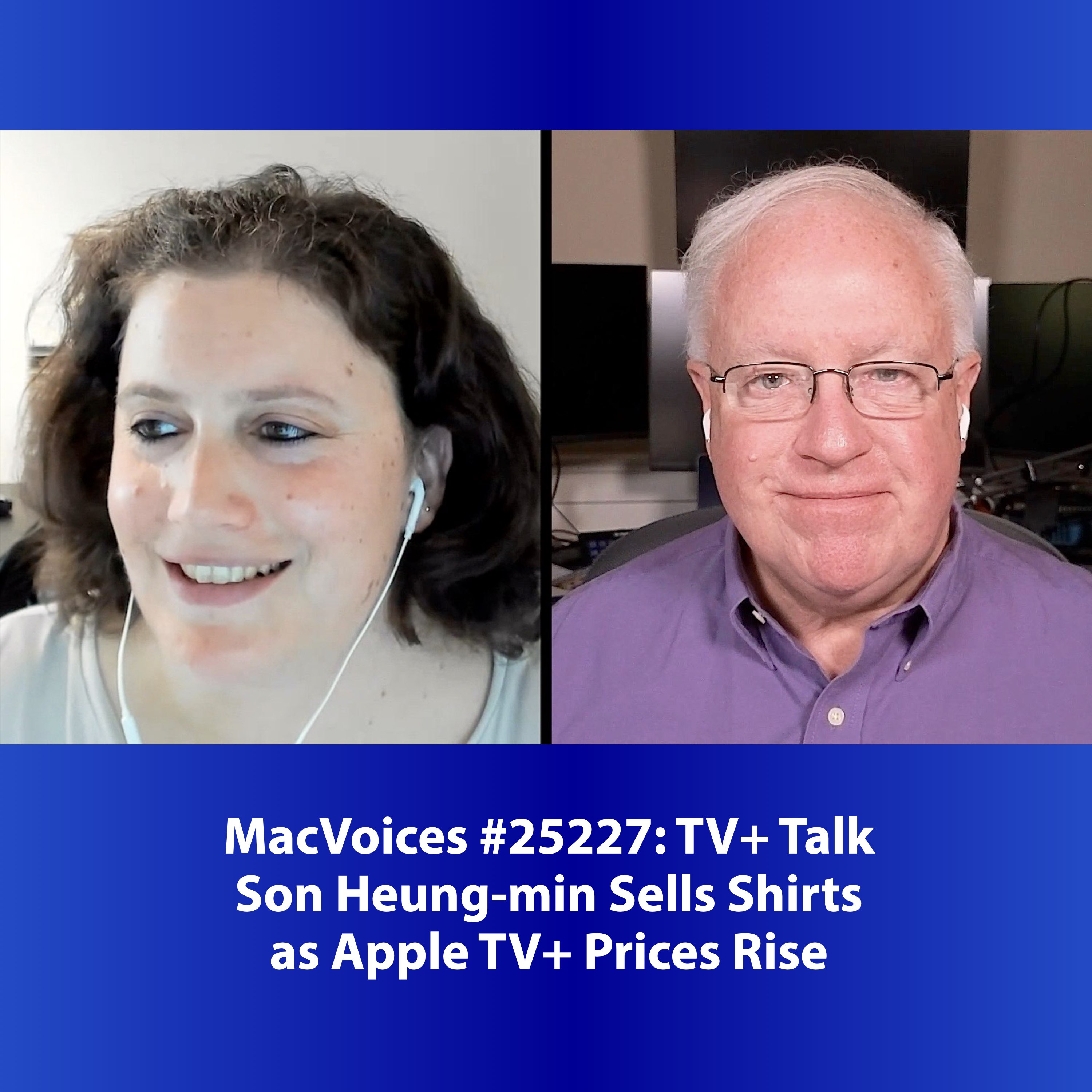 MacVoices #25227: TV+ Talk - Son Heung-min Sells Shirts as Apple TV+ Prices Rise