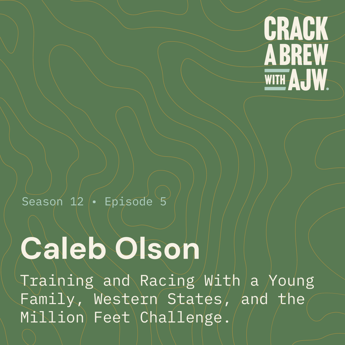 Caleb Olson: Training and Racing With a Young Family, Western States, and the Million Feet Challenge Caleb Olson: Training and Racing With a Young Family, Western States, and the Million Feet Challenge