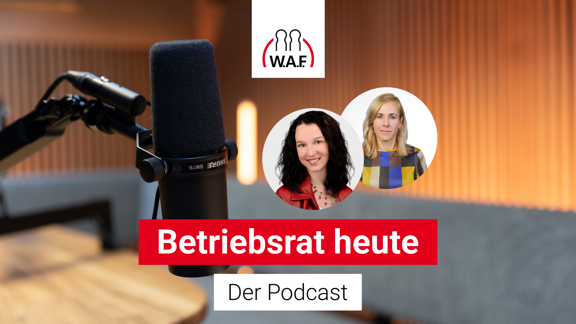 Betriebsrat heute – der Podcast der W.A.F.