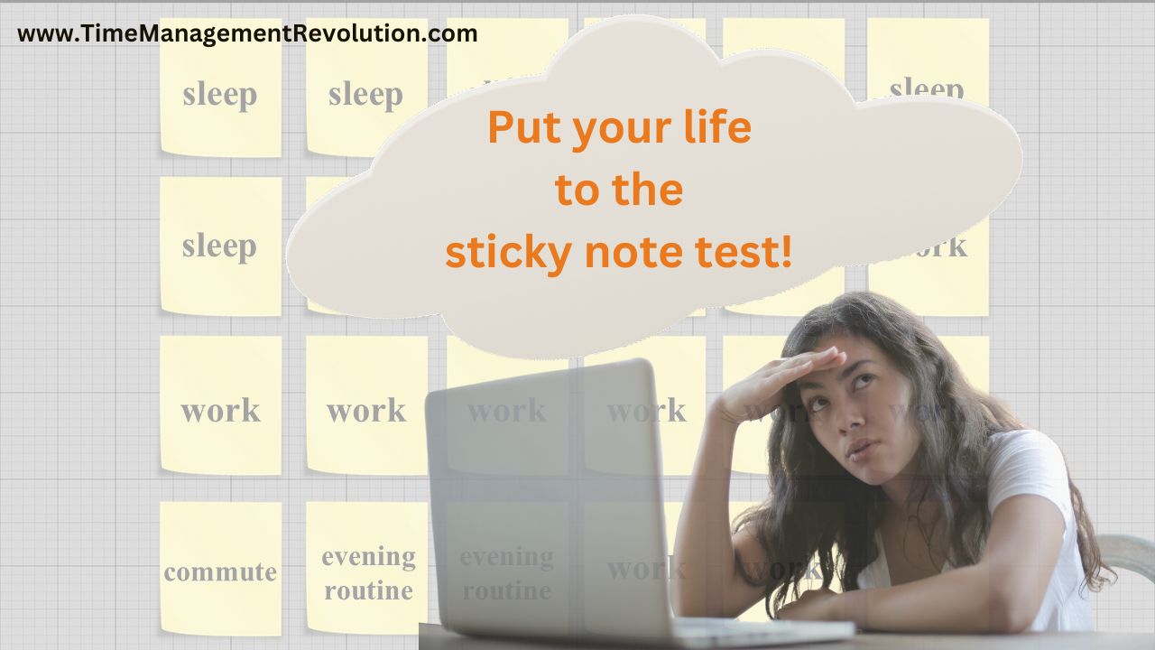 Put your life to the sticky note test!