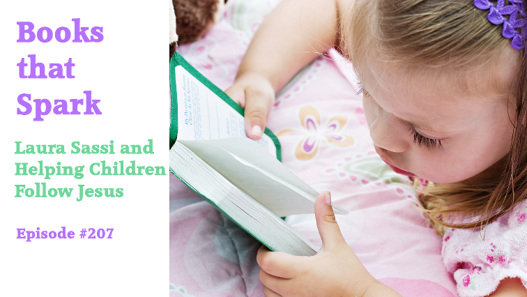 Episode 207-Laura Sassi and Helping Children Follow Jesus