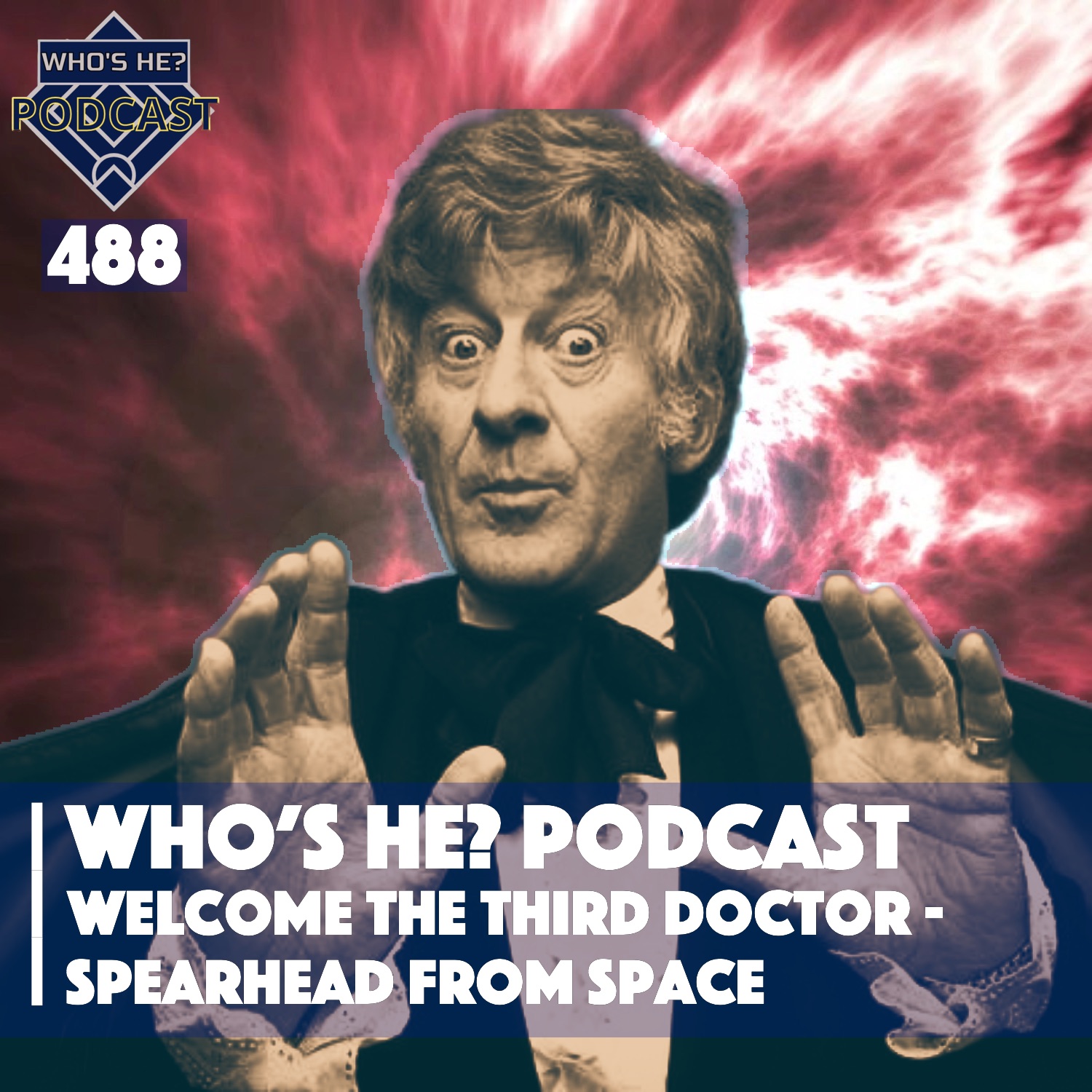Who's He? Podcast 488 | Welcome the Third Doctor - Spearhead From Space