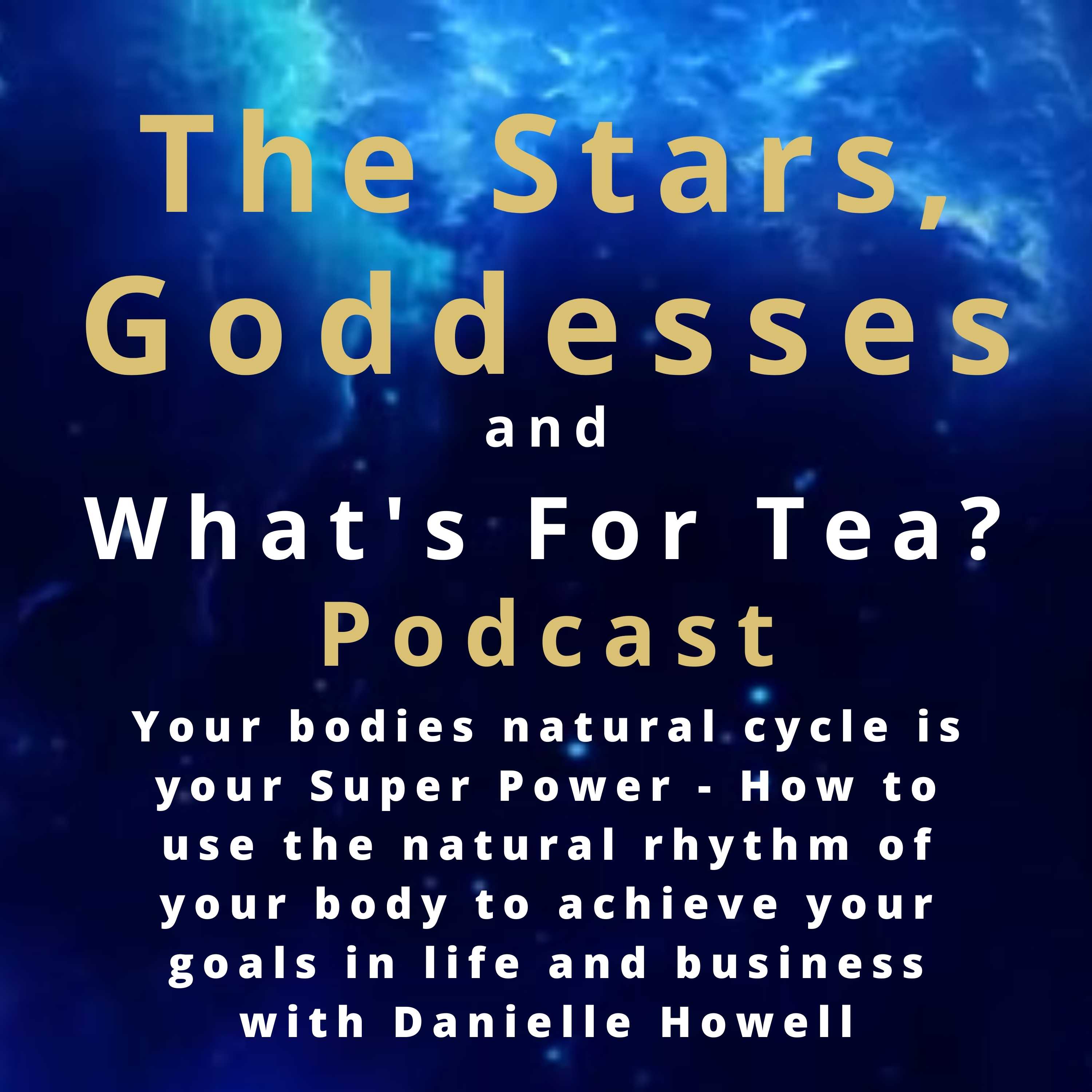 The Stars, Goddesses and What\'s for Tea?