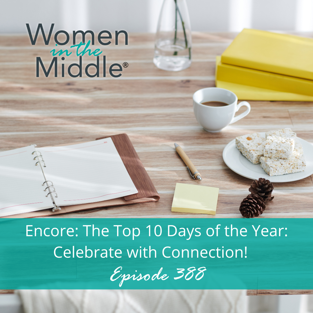 cover of episode EP #388: Encore: The Top 10 Days of the Year: Celebrate Midlife with Connection