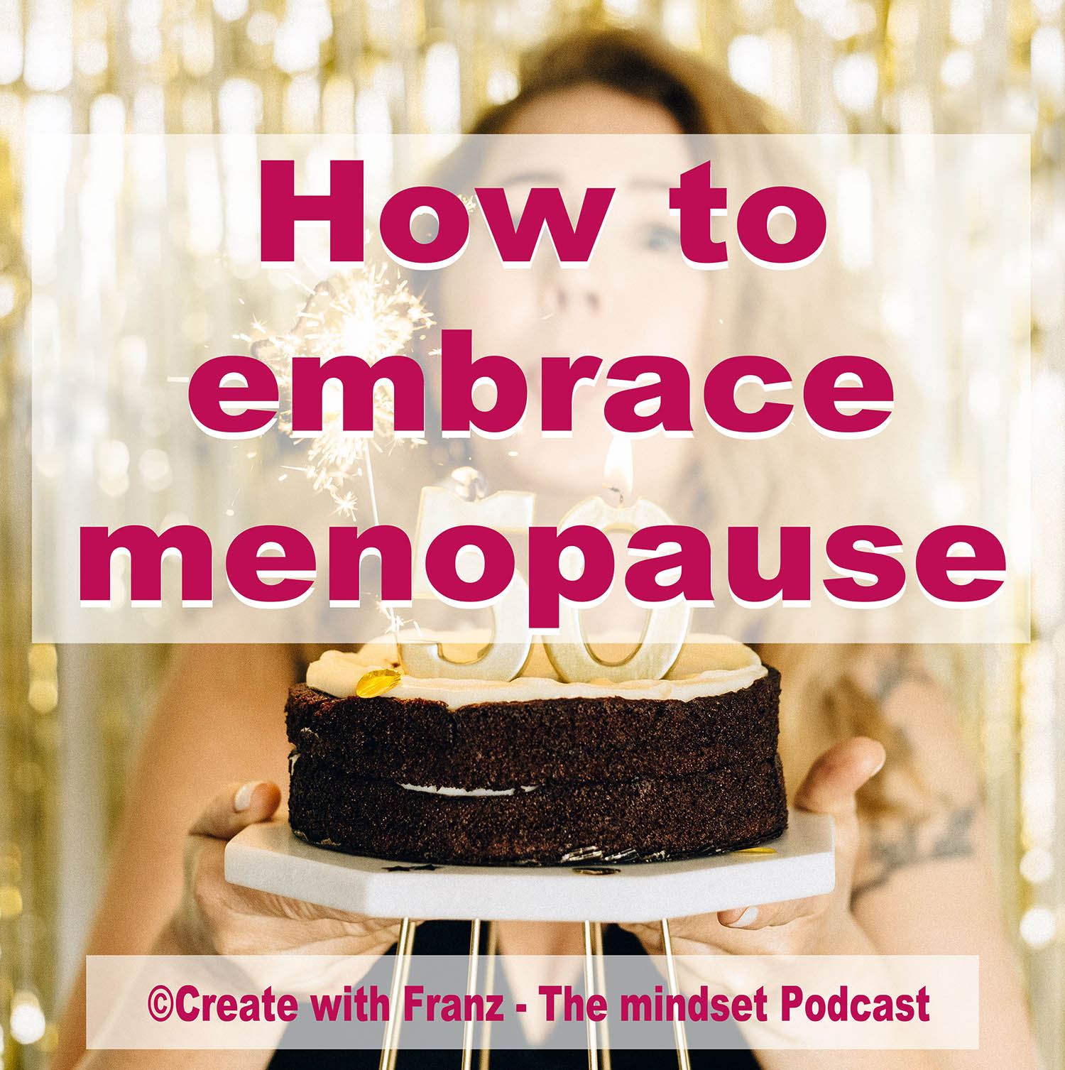 How to embrace menopause
