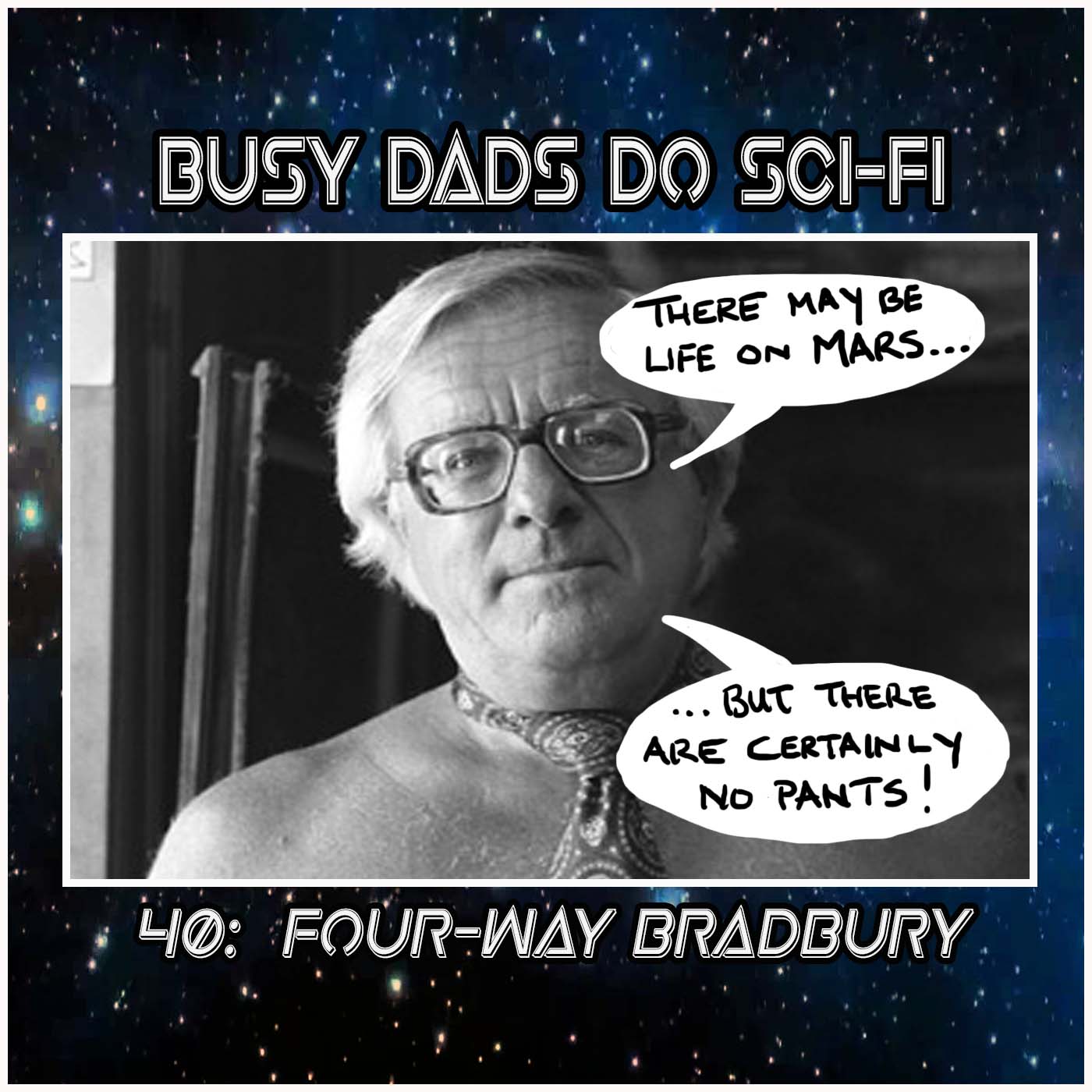 EPISODE 40:  Four Way Bradbury