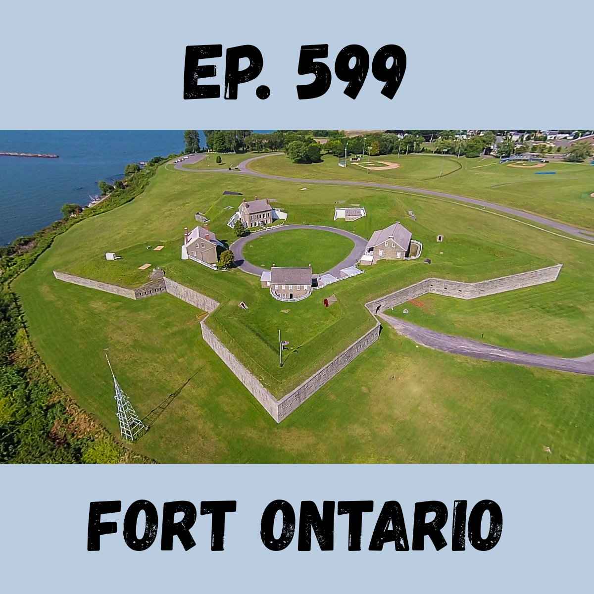 Ep. 599 - Fort Ontario