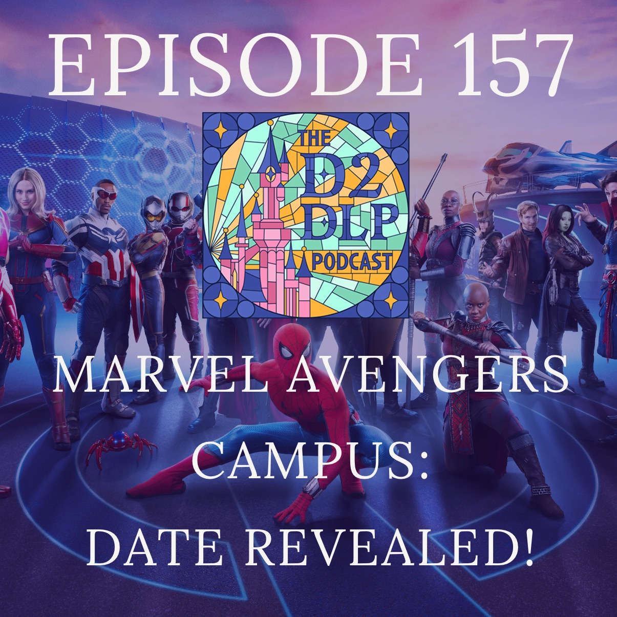 Episode 157 - Marvel Avengers Campus: Date Revealed