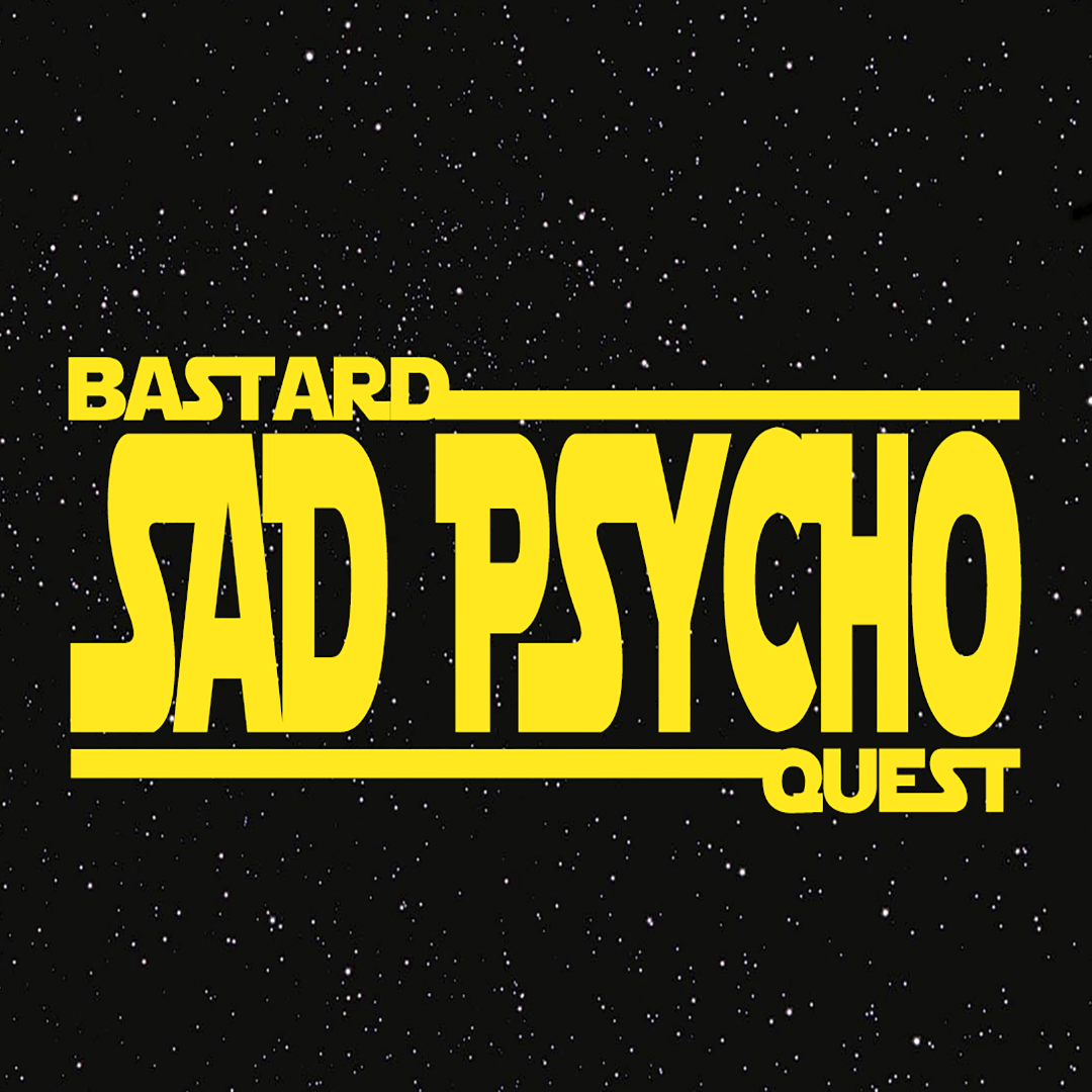 Episode 99 - STAR WARS Episode [Your Pin Number]: Sad Psycho