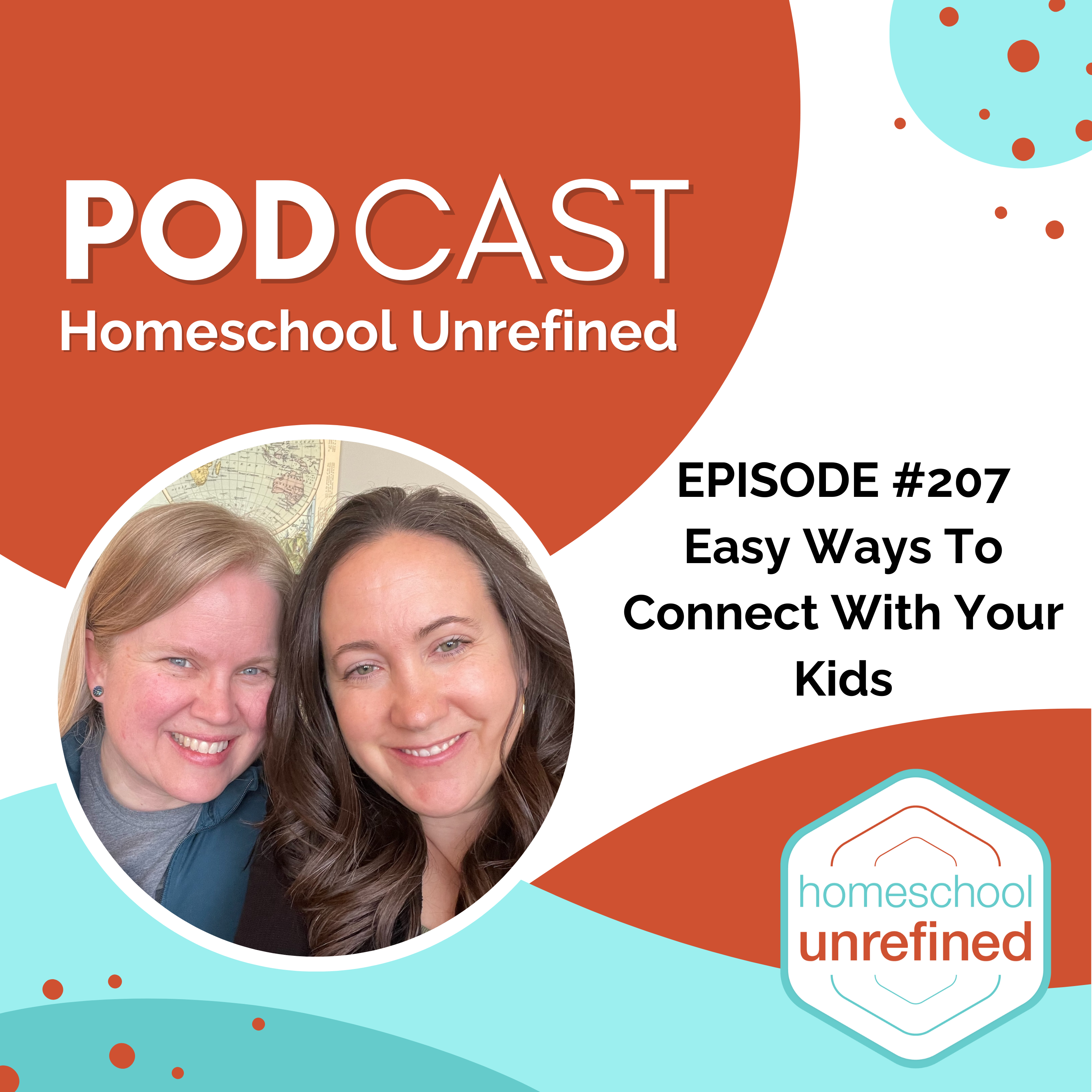 207: Easy Ways To Connect With Your Kids