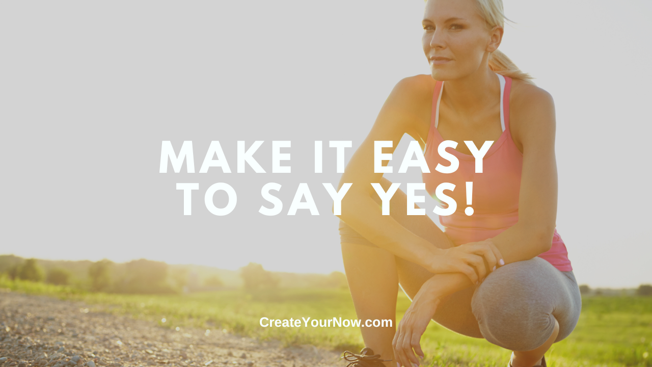 3690 Make It Easy to Say YES!