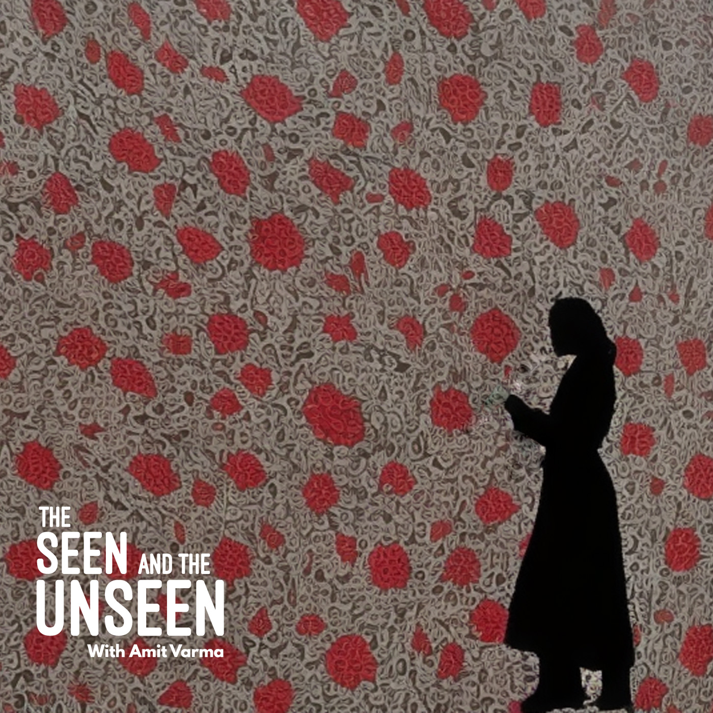 The Seen and the Unseen - hosted by Amit Varma