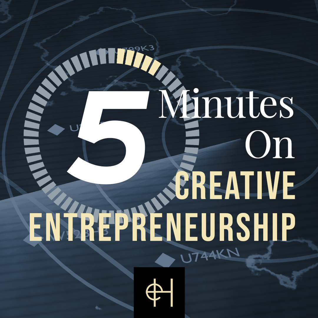 5 Minutes on Creative Entrepreneurship