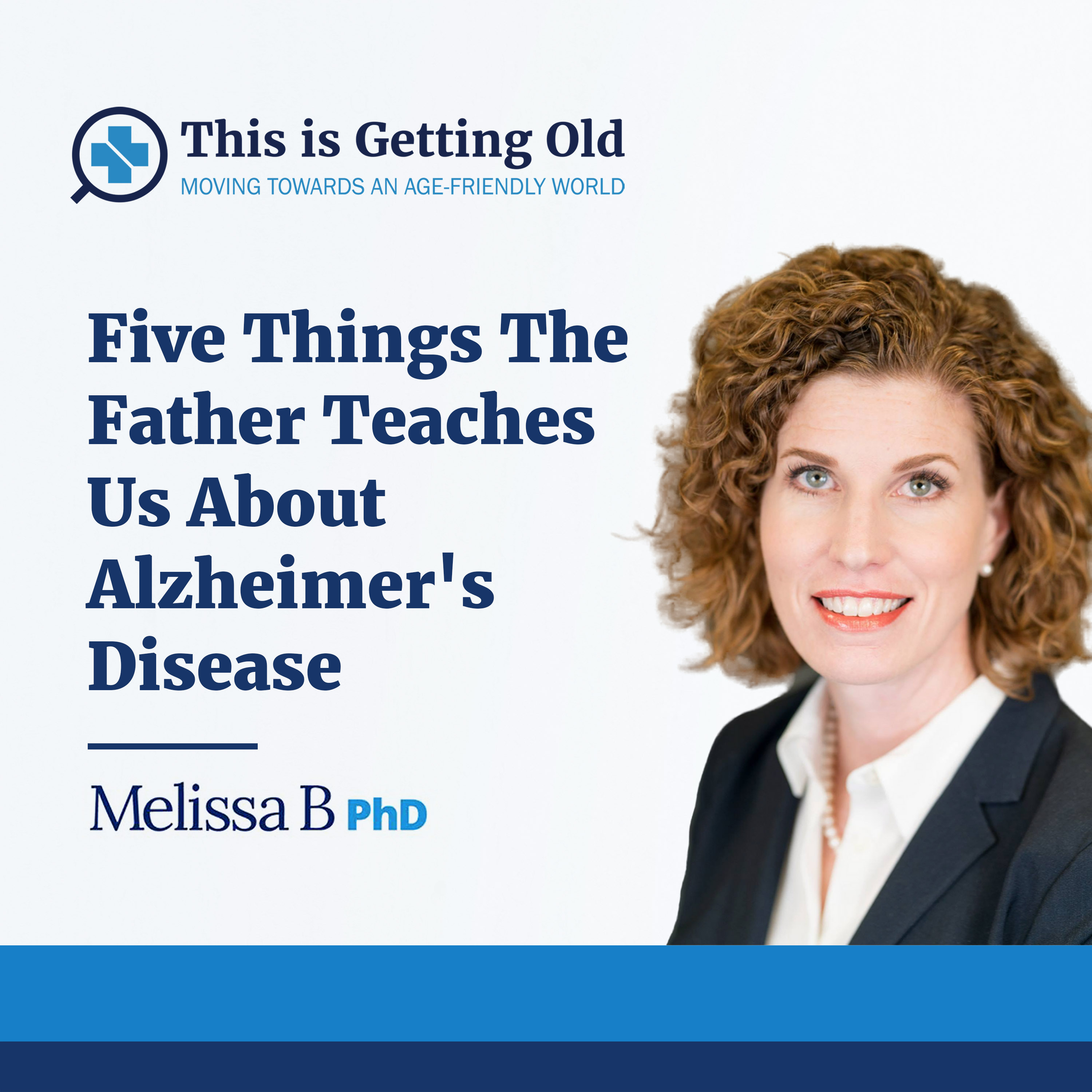 This Is Getting Old: Moving Towards an Age-Friendly World Podcast with Dr. MELISSA BATCHELOR