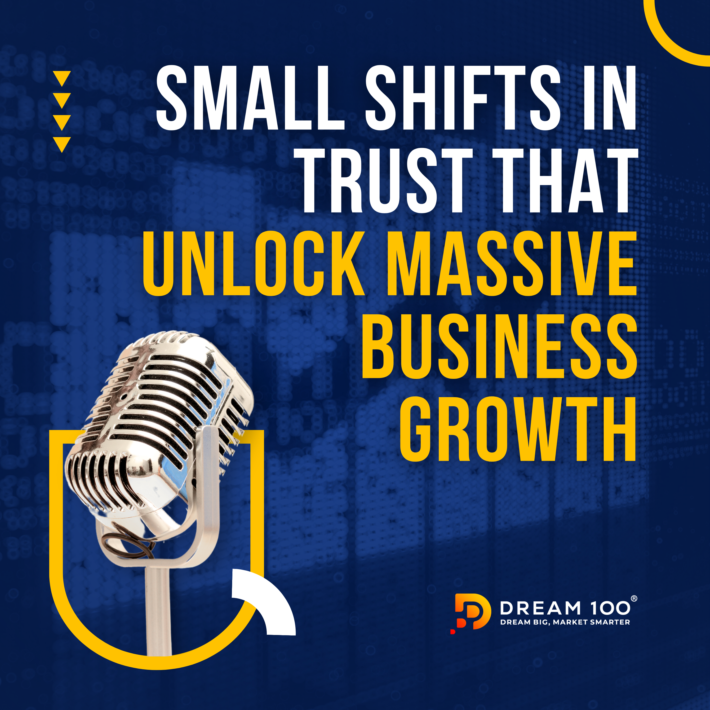 The Dream 100 ® Show