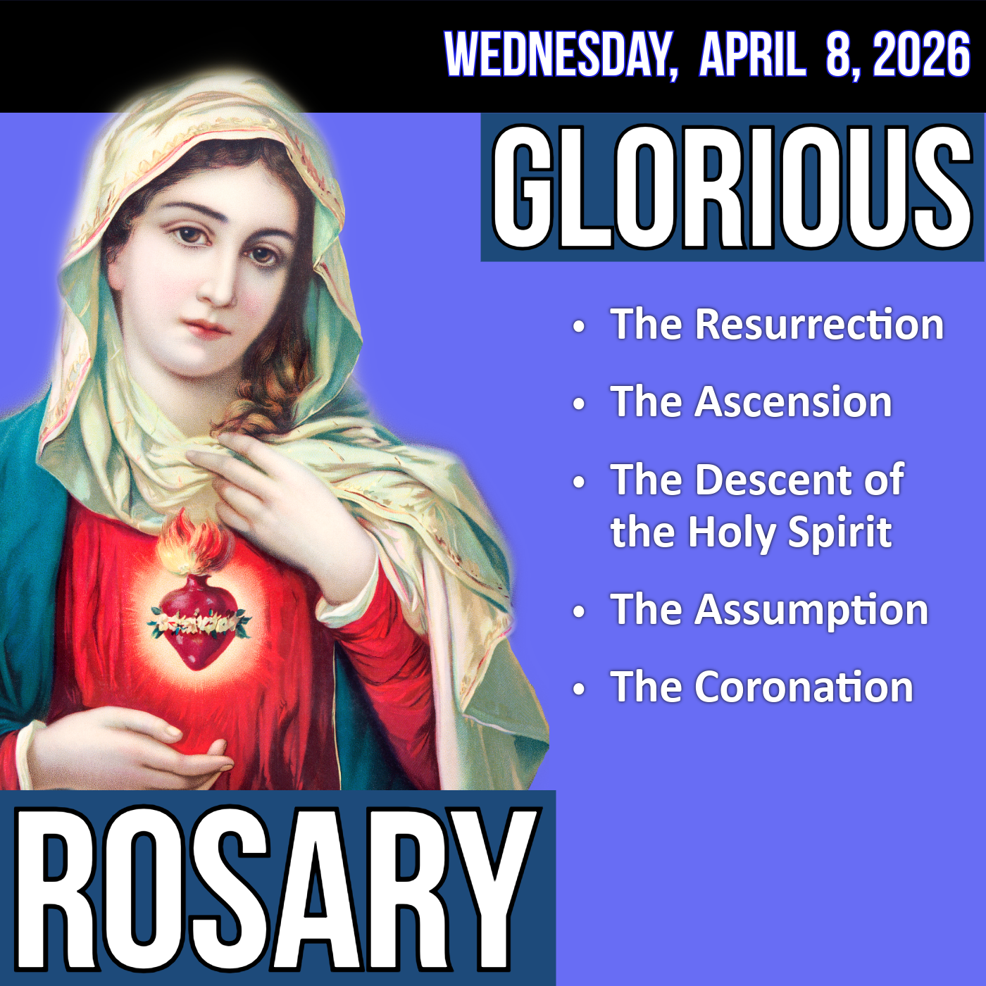 LISTEN - FAST PACE ROSARY - Glorious Mysteries of the Rosary for WEDNESDAY, April 8, 2026