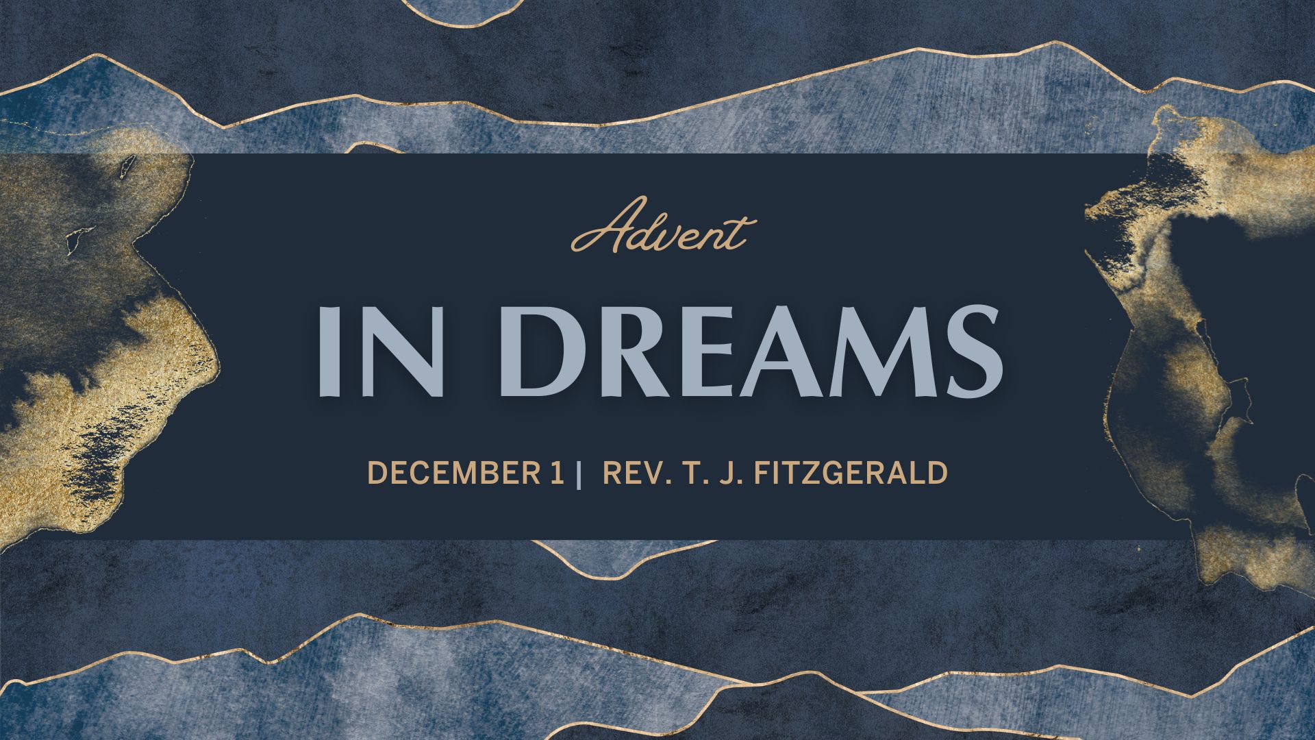 12.01.24 Sermon - “Advent - In Dreams”  - Rev. T.J. FitzGerald