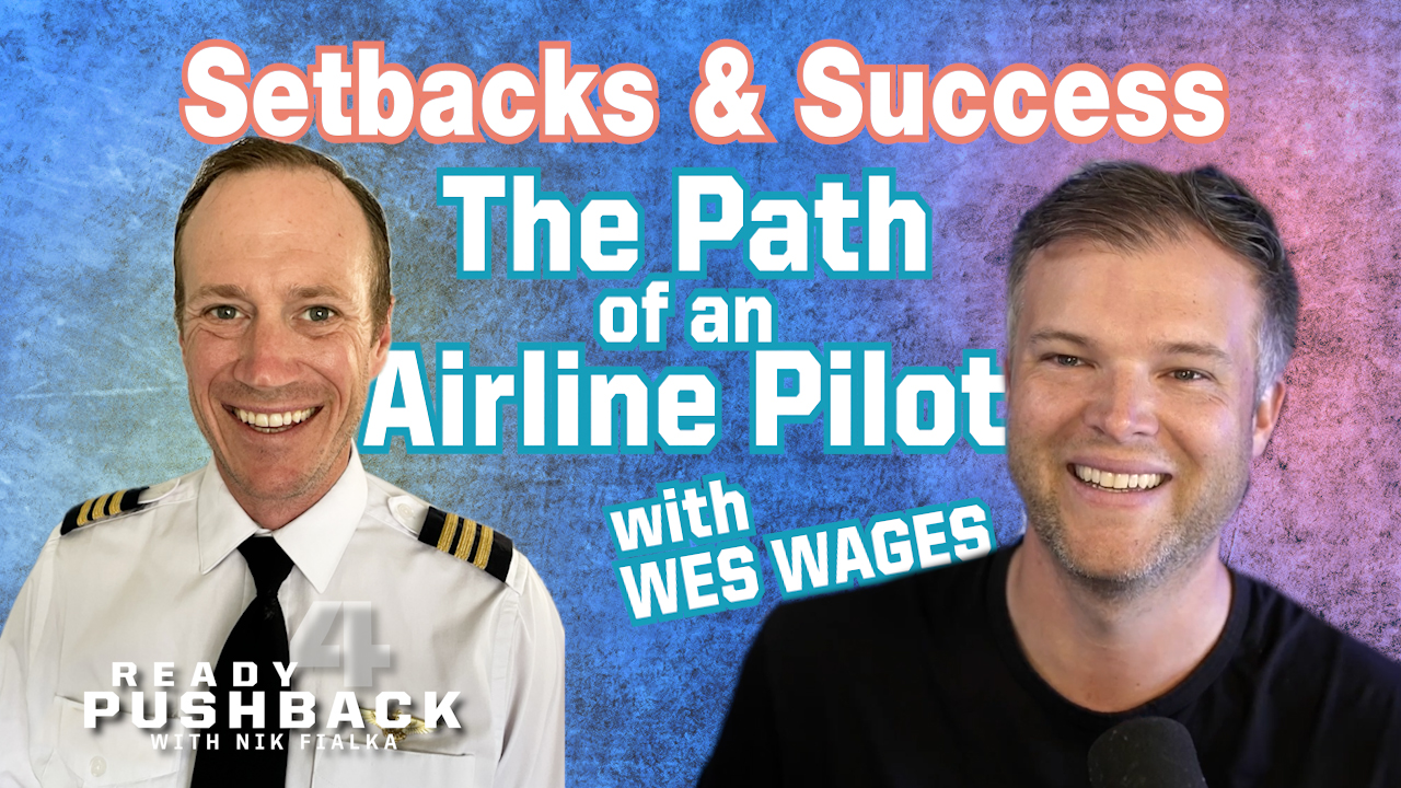Ep216 - Following Wes’s Journey: From Setbacks to Success on the Path to Becoming an Airline Pilot