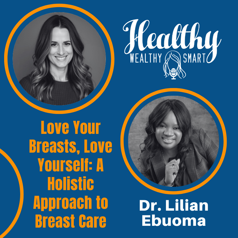 Dr. Lilian Ebuoma: Love Your Breasts, Love Yourself: A Holistic Approach to Breast Care