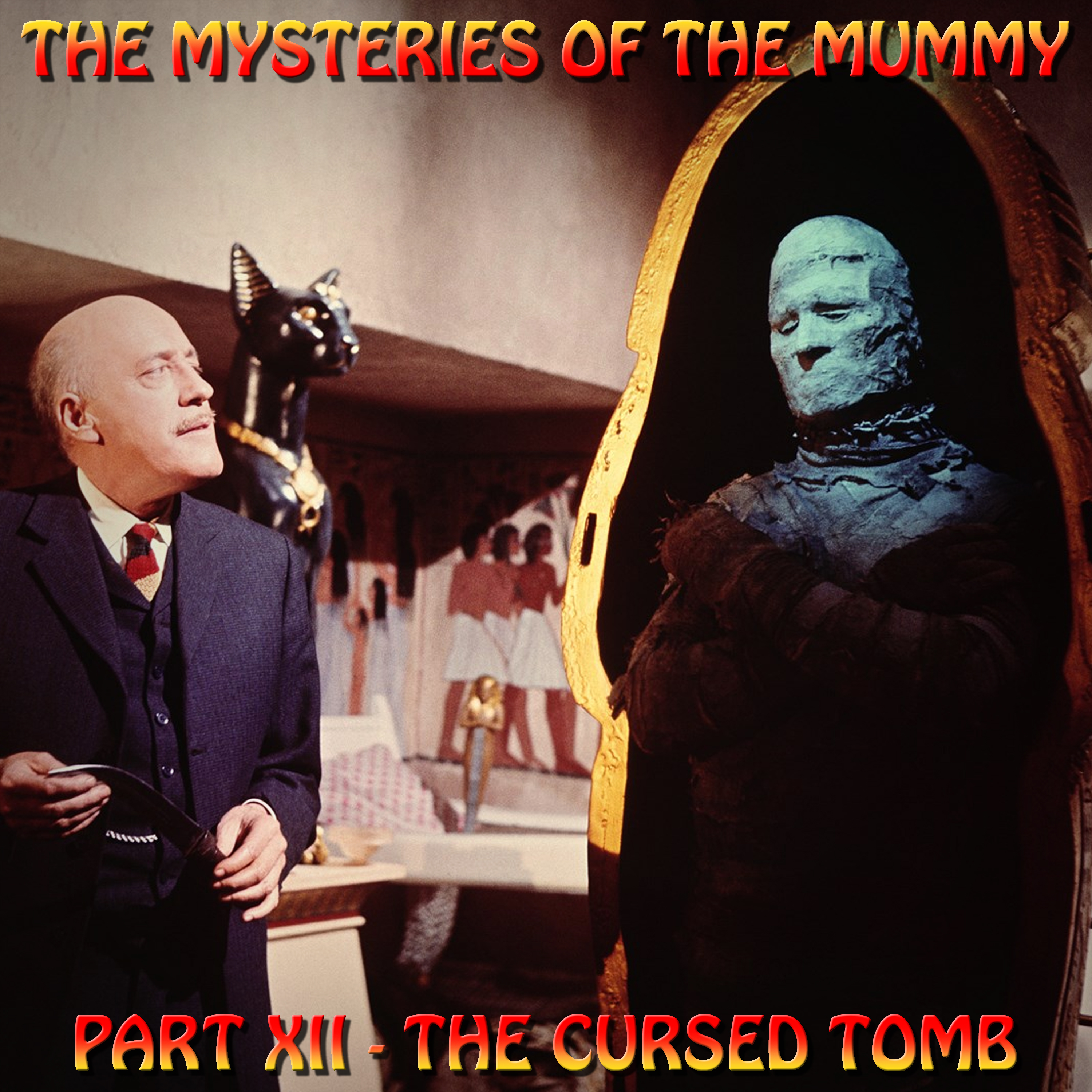 HYPNOGORIA 154 - The Mysteries of the Mummy Part XII - The Cursed Tomb