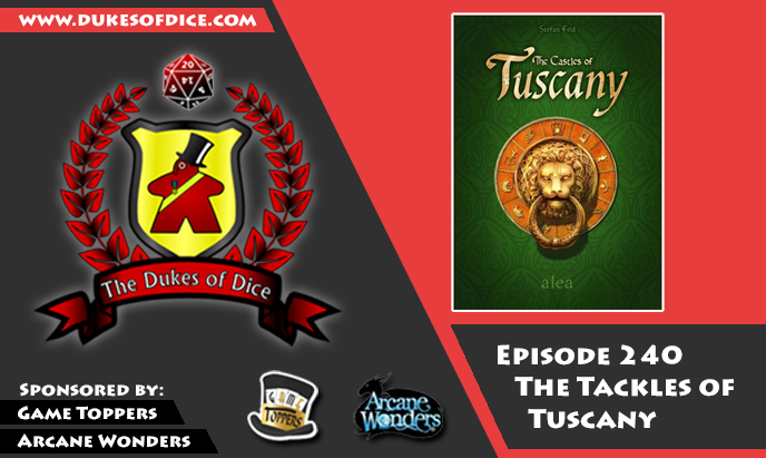 Dukes of Dice - Ep. 240 - The Tackles of Tuscany