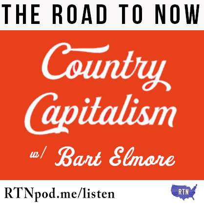 #272 Country Capitalism w/ Bartow Elmore