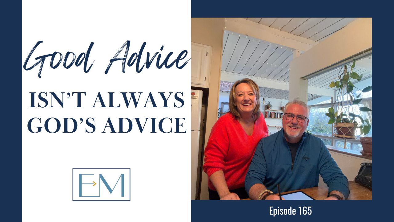 Ep. 165: Why You Shouldn't Always Take Our Advice (And How to Let God Lead You in the Timing of Growth)