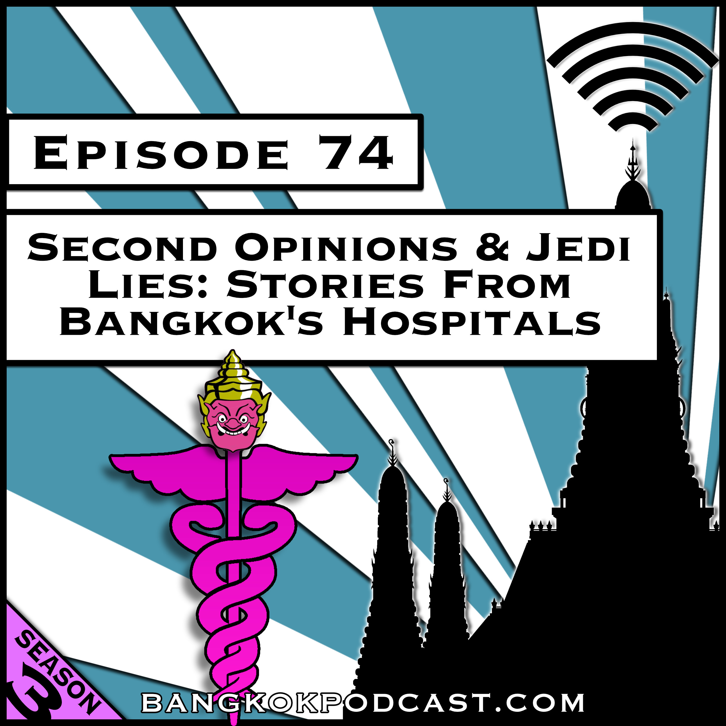 Second Opinions and Jedi Lies: Stories from Bangkok's Hospitals [S8.E5] (Classic ReCast)