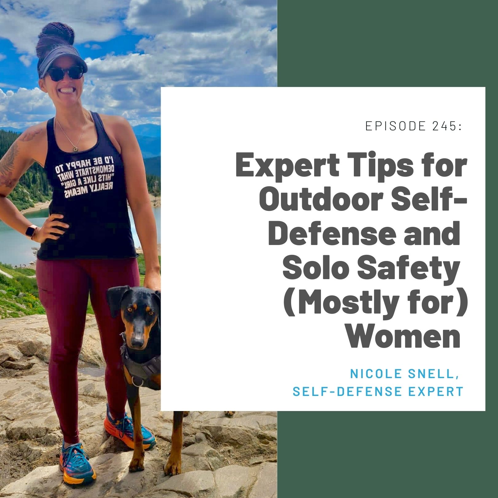 245: Expert Tips for Outdoor Self-Defense and Solo Safety (Mostly for) Women (Nicole Snell, self-defense expert)