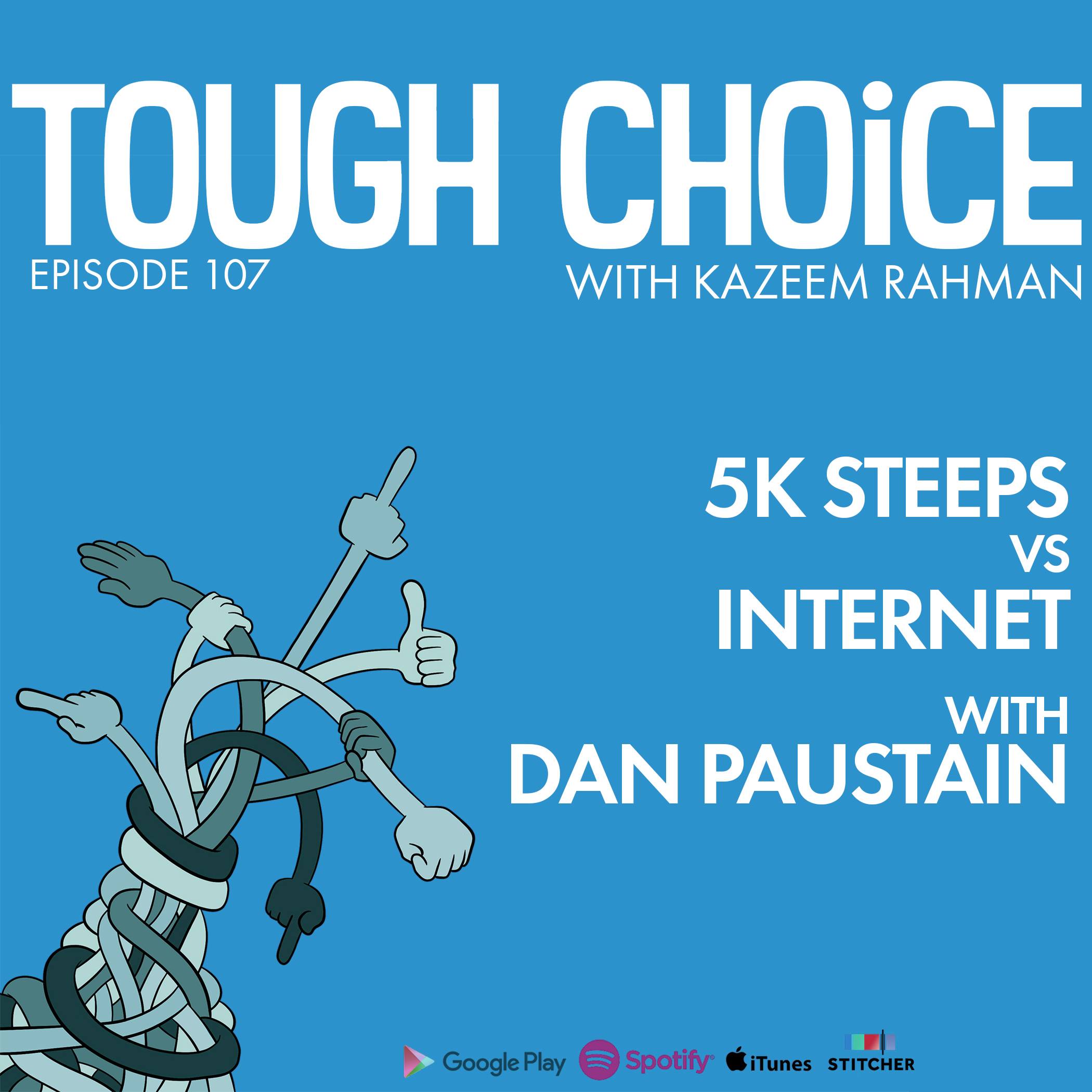 5k Steps vs Internet with Dan Paustain