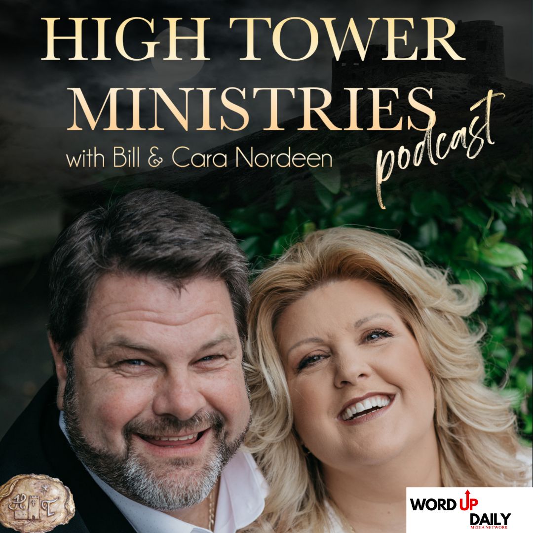 High Tower Ministries Podcast with Bill & Cara Nordeen